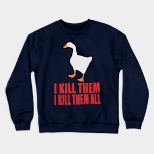 I KILL THEM ALL Crewneck Sweatshirt